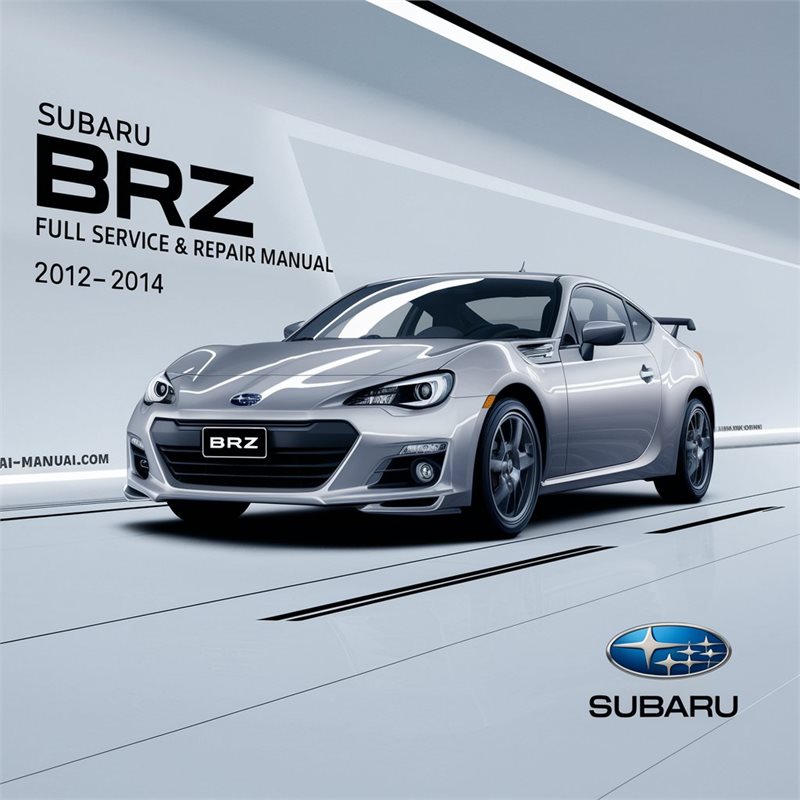 SUBARU BRZ Full Service & Repair Manual 2012-2014 