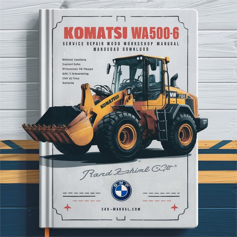 Komatsu WA500-6 Wheel Loader Service Repair Workshop Manual  (SN: A93001 and up)