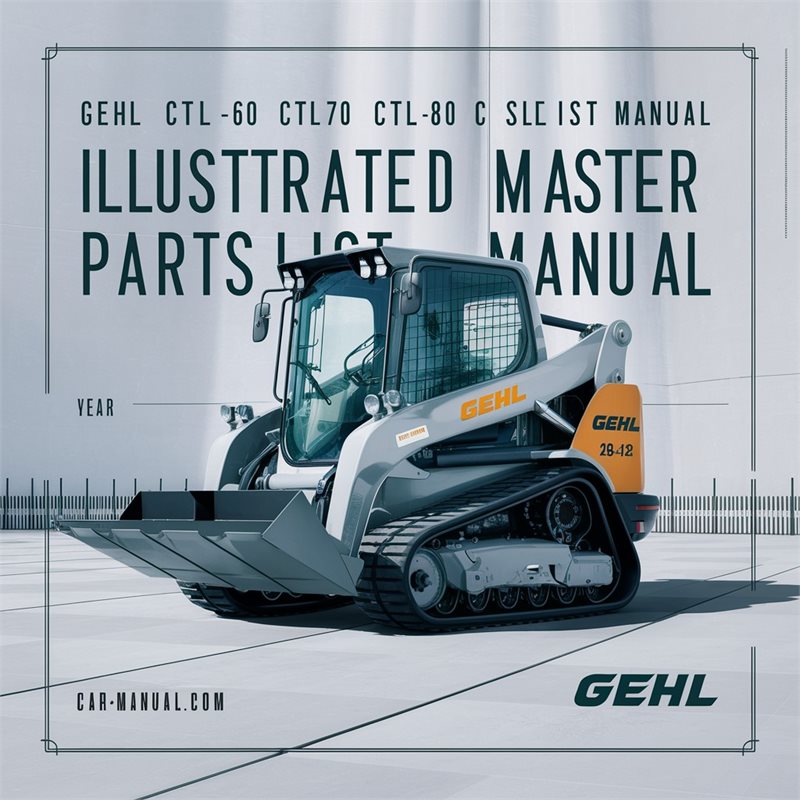 Gehl CTL60 CTL70 CTL80 Compact Track Loader Illustrated Master Parts List Manual 