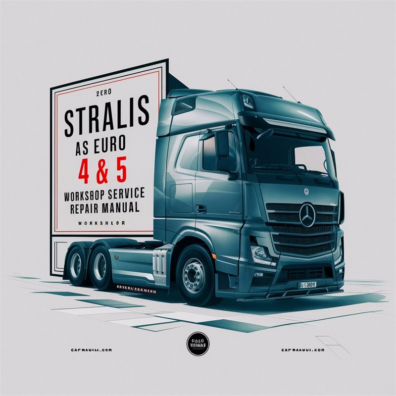 STRALIS AS EURO 4 & 5 Truck Workshop Service Repair Manual 