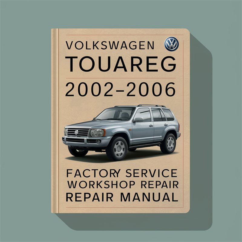 Volkswagen Touareg 2002-2006 Factory Service Workshop Repair Manual 