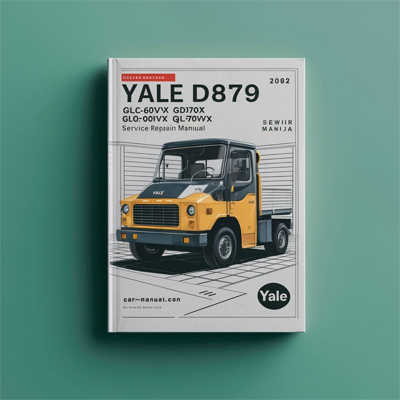 YALE D879 GLC60VX GDC60VX GLC70VX GDC70VX Lift Truck Service Repair Manual (Europe) 