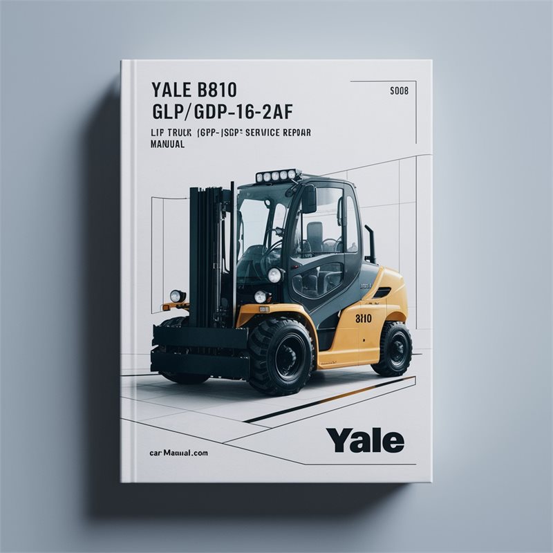 YALE B810 GLP/GDP16-20AF (GP/GLP/GDP030-040AF) Lift Truck Service Repair Manual (Europe) 