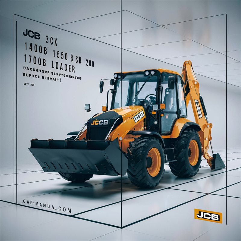 JCB 3CX 1400B 1550B 1700B 200 Series Backhoe Loader Workshop Service Repair Manual 
