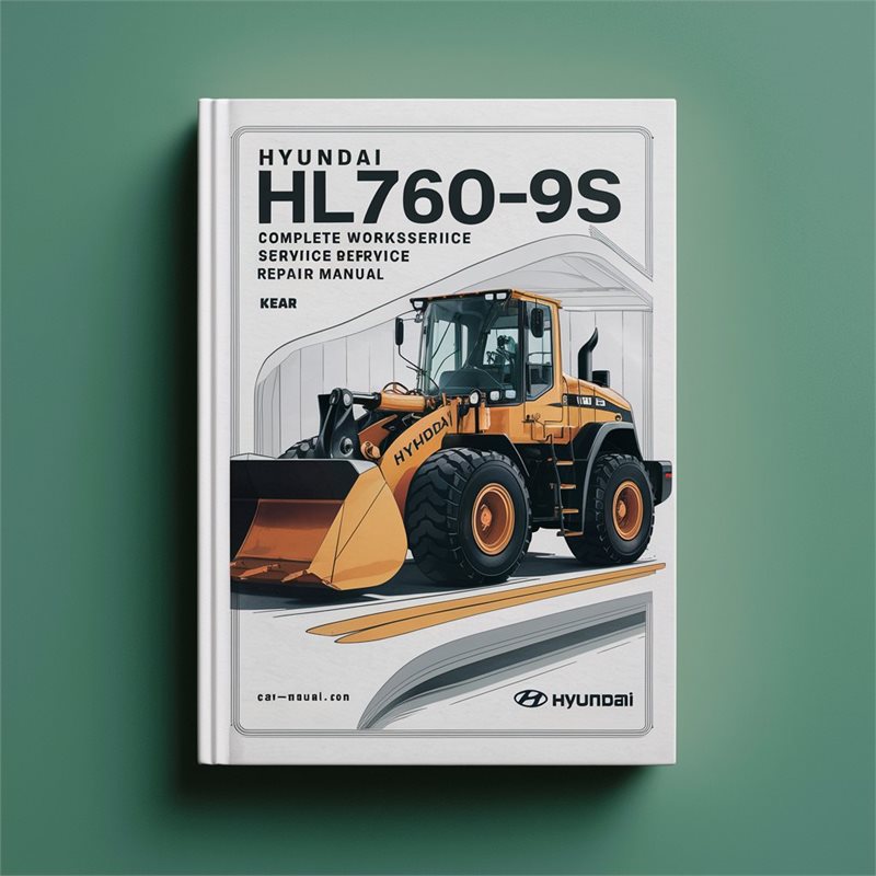 Hyundai HL760-9S Wheel Loader Complete Workshop Service Repair Manual 