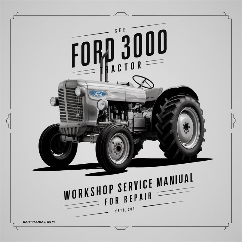 Ford 3000 Tractor Workshop Service Manual for Repair 