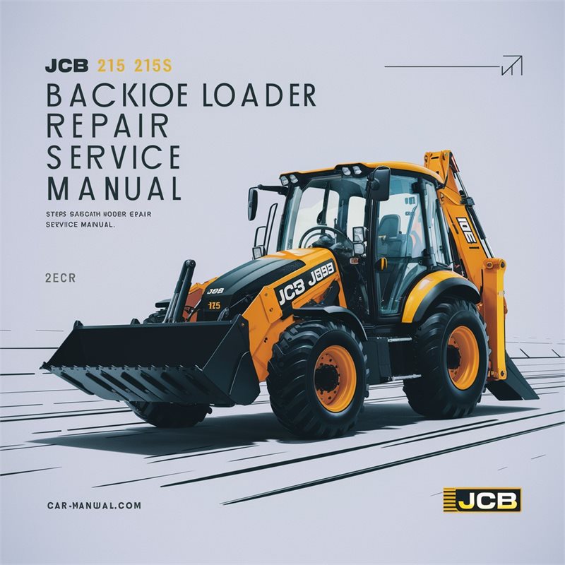 JCB 215 215S Backhoe Loader Workshop Repair Service Manual 
