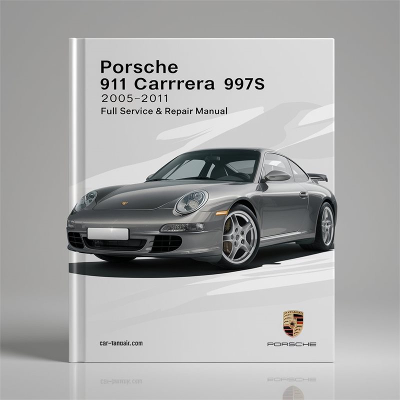 Porsche 911 Carrera 997 997S 2005-2011 Full Service & Repair Manual 