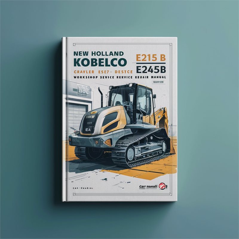 New Holland Kobelco Crawler Excavator E215B E245B Workshop Service Repair Manual 