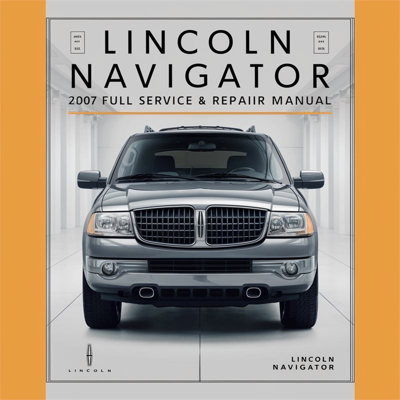 Lincoln Navigator 2007 Full Service & Repair Manual 