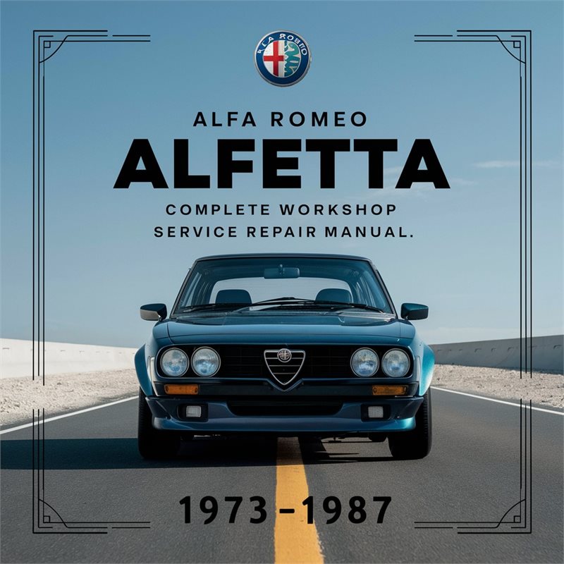 Alfa Romeo Alfetta GTV Service Repair Manual 1973-1987