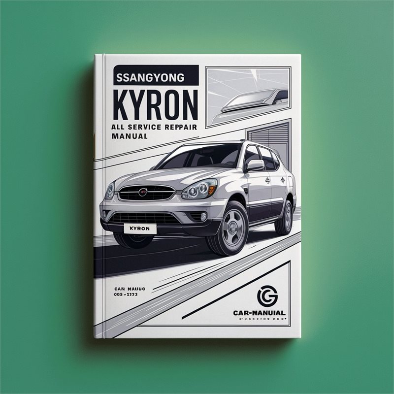 SsangYong Kyron 2005-2012 All Service Repair Manual 