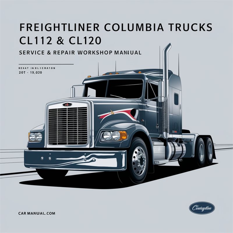 Freightliner Columbia Trucks CL112 CL120 Service & Repair Workshop Manual 