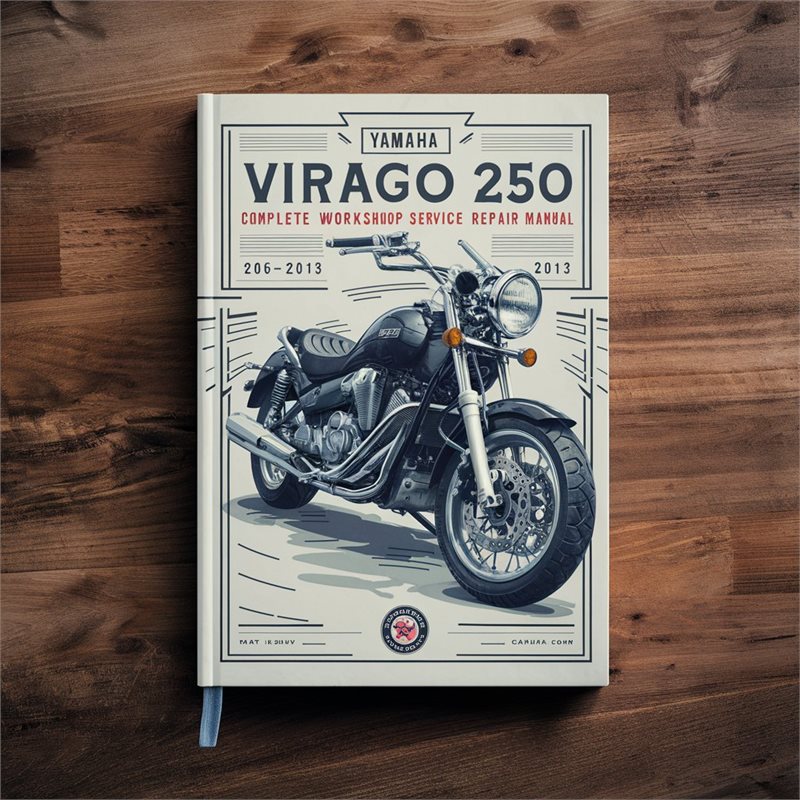 Yamaha XV250 Virago 250 V Star 250 Motorcycle Complete Workshop Service Repair Manual 2006 2007 2008 2009 2010 2011 2012 2013 