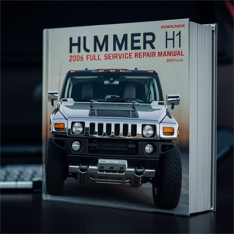 Hummer H1 2006 Full Service Repair Manual 