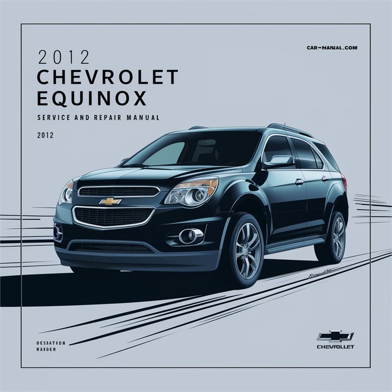 2012 Chevrolet Equinox Service and Repair Manual 