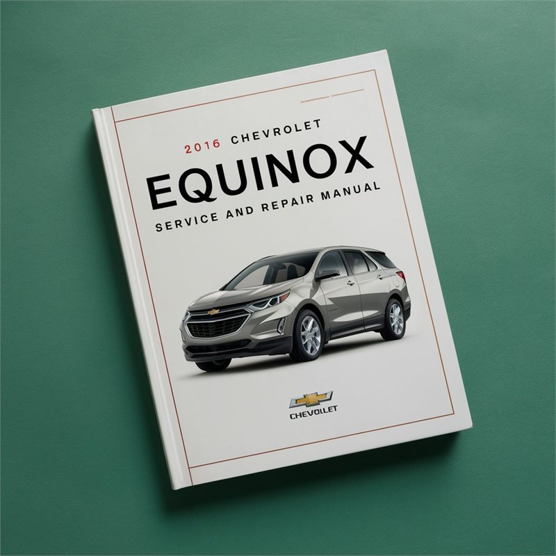 2016 Chevrolet Equinox Service and Repair Manual 