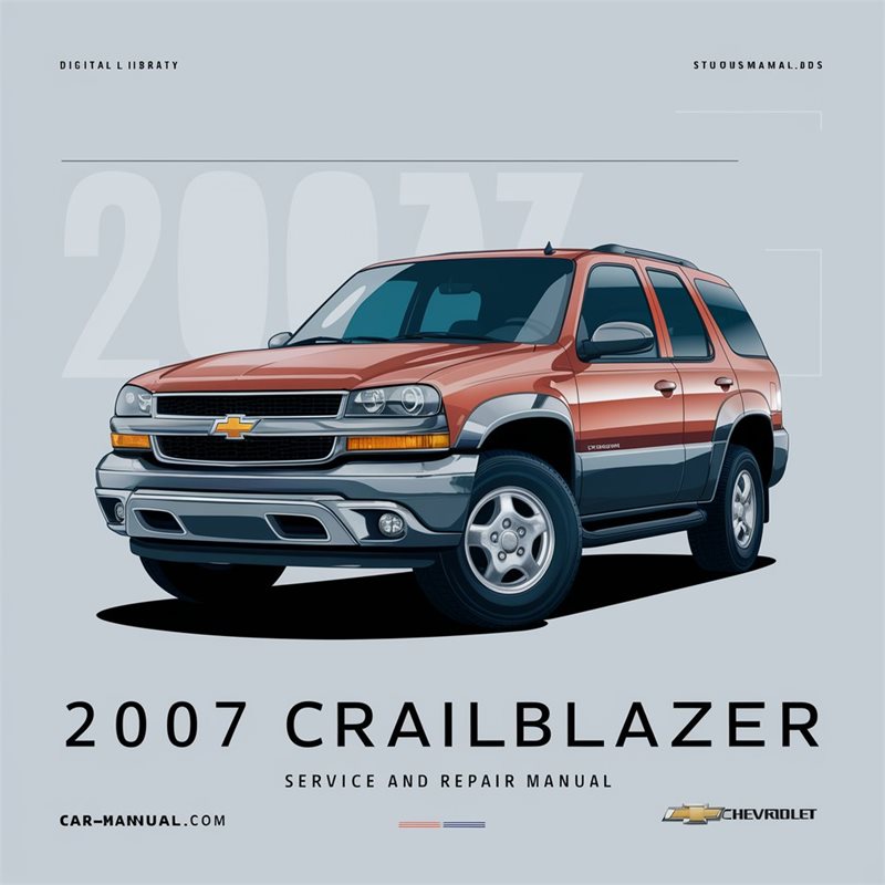 2007 Chevrolet Trailblazer Service and Repair Manual 