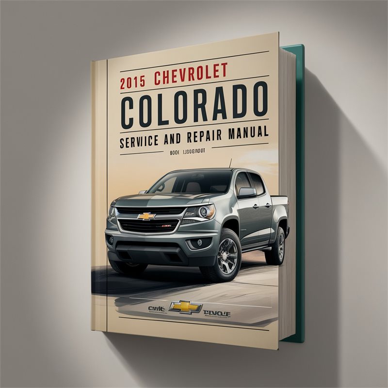 2015 Chevrolet Colorado Service and Repair Manual 