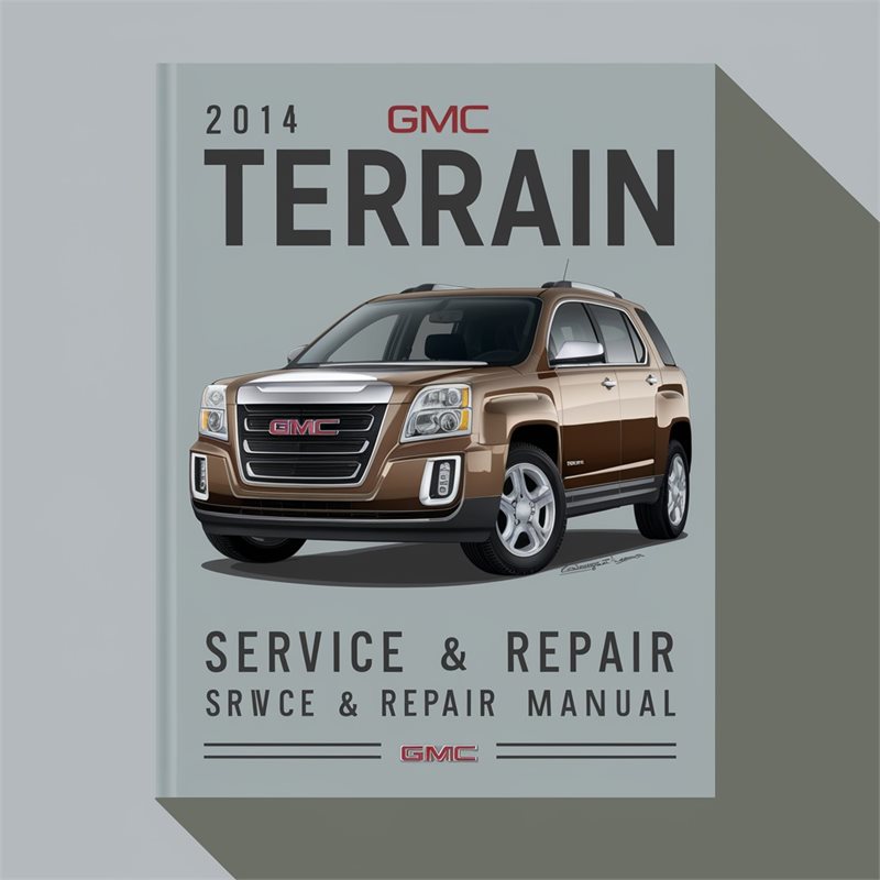 2014 GMC Terrain Service and Repair Manual 