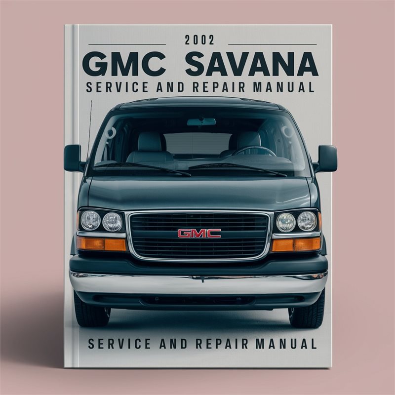 2002 GMC Savana Service and Repair Manual 