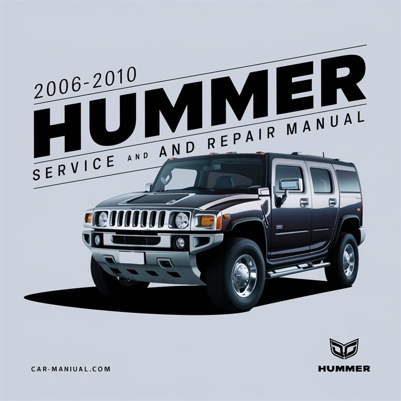 2006-2010 Hummer H3 Service and Repair Manual 