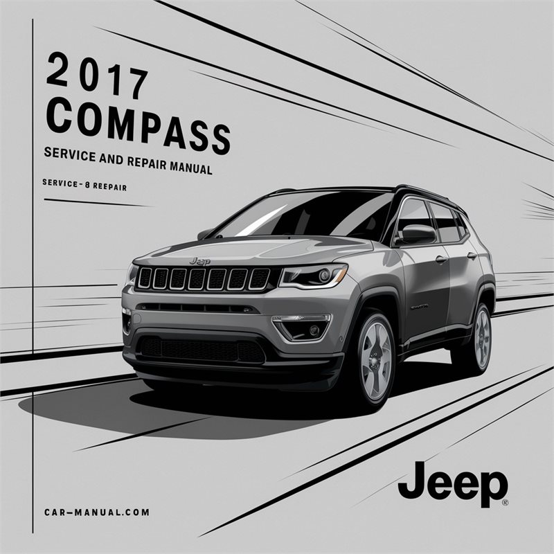 2017 Jeep Compass Service and Repair Manual 