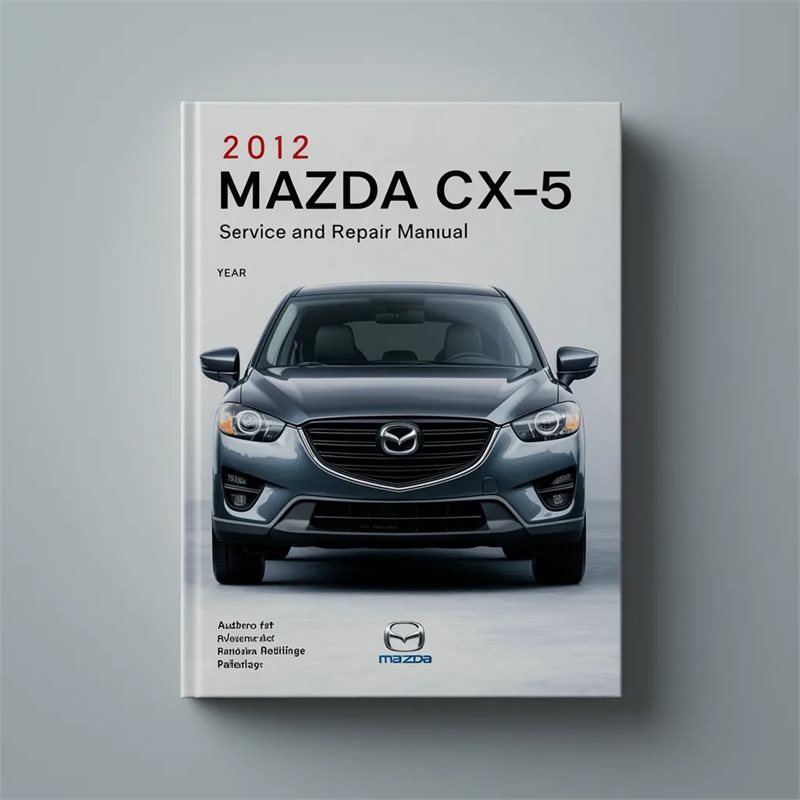 2012 Mazda CX-5 Service and Repair Manual 