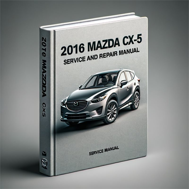 2016 Mazda CX-5 Service and Repair Manual 