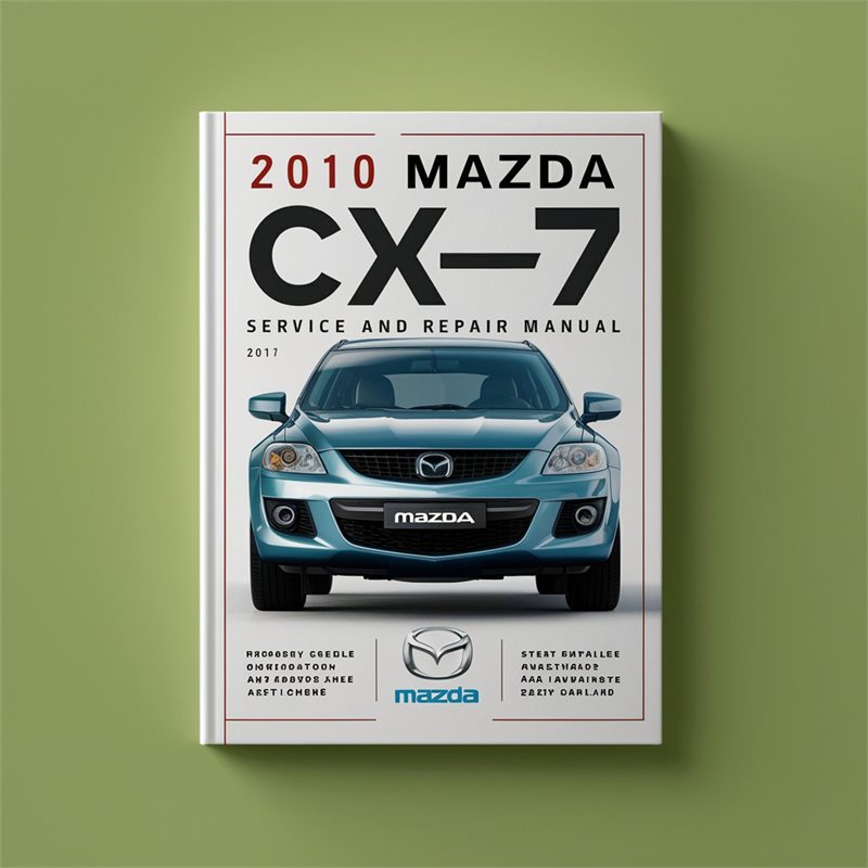 2010 Mazda CX-7 Service and Repair Manual 