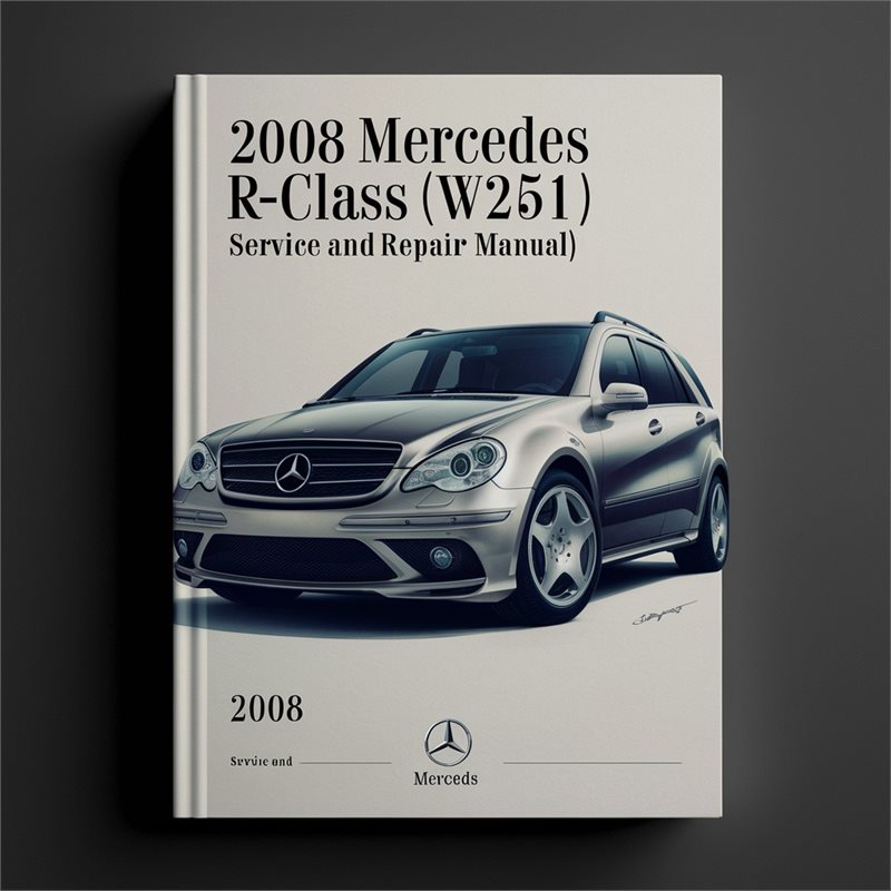 2008 Mercedes R-Class (W251) Service and Repair Manual 