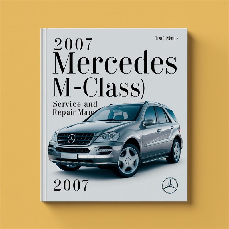 2007 Mercedes M-Class (W164) Service and Repair Manual 