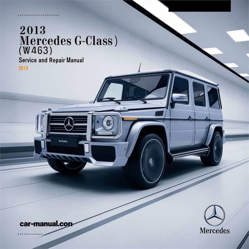 2013 Mercedes G-Class (W463) Service and Repair Manual 