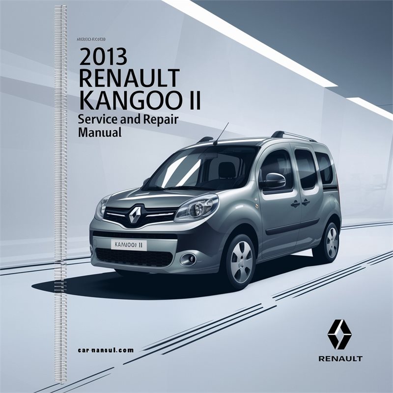2013 Renault Kangoo II Service and Repair Manual 