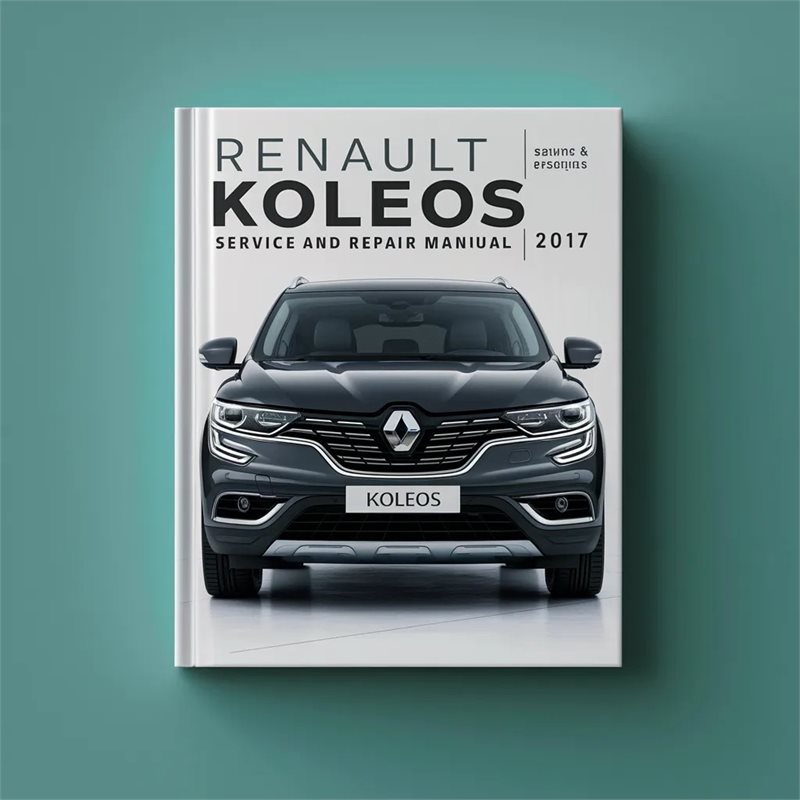 2017 Renault Koleos Service and Repair Manual 