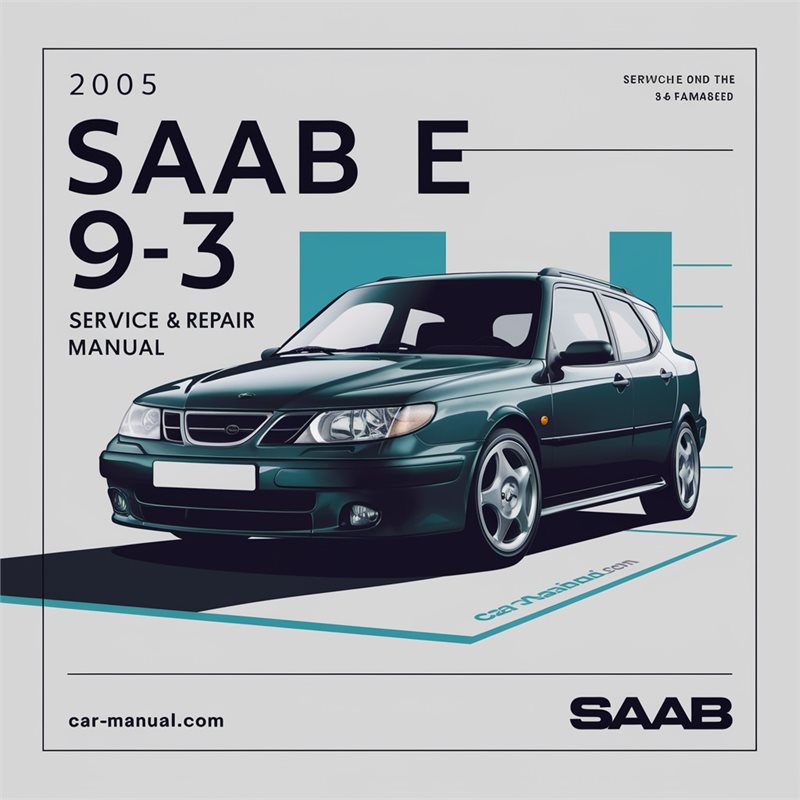 2005 Saab 9-3 Service & Repair Manual 