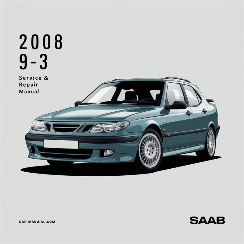 2008 Saab 9-3 Service & Repair Manual 