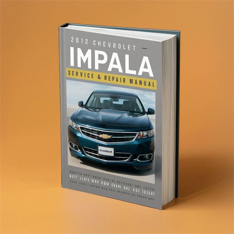 2012 Chevrolet Impala Service & Repair Manual 