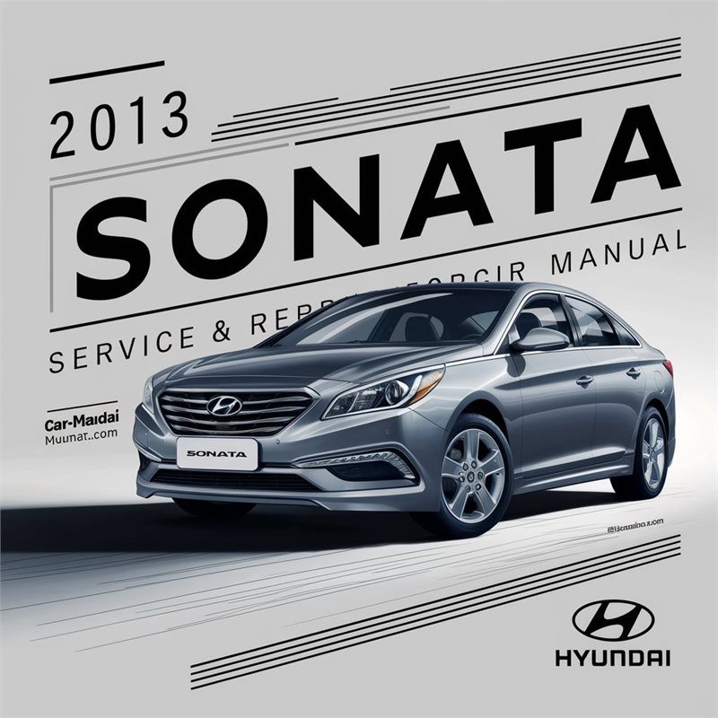 2013 Hyundai Sonata Service & Repair Manual 