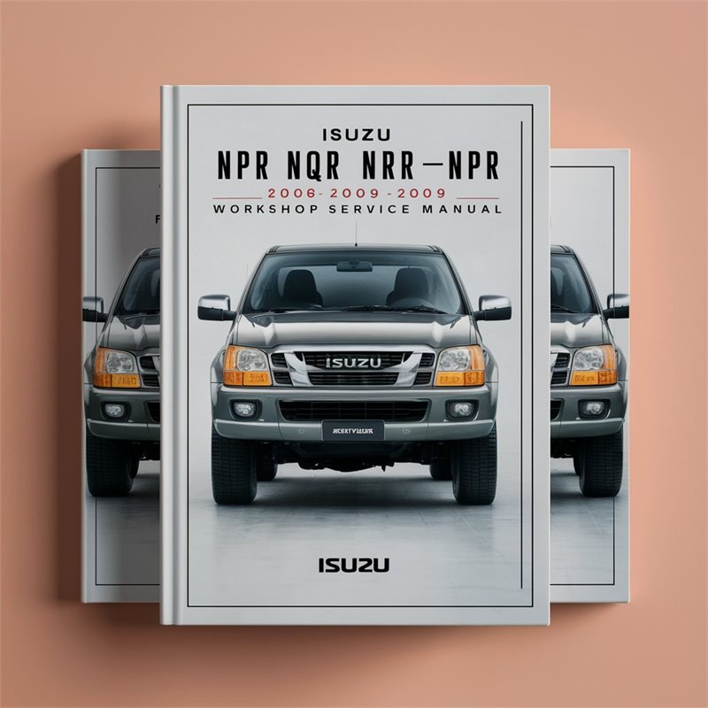 ISUZU NPR NQR NRR NPR-HD 2006-2009 Workshop Service Repair Manual 