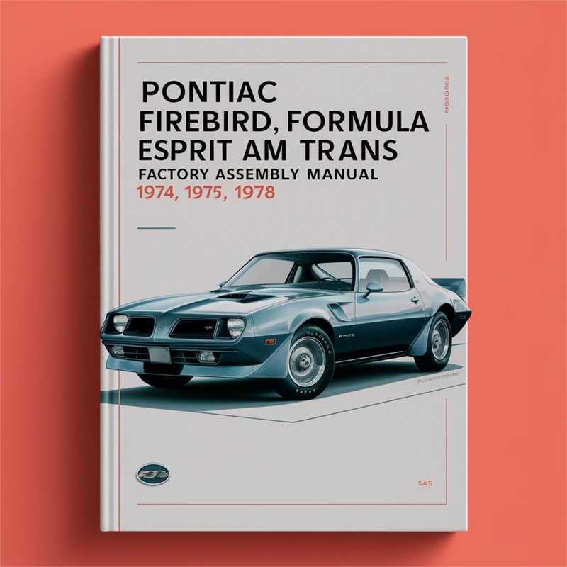 1974 1975 1976 1977 1978 Pontiac Firebird Formula Esprit Trans Am Factory Assembly Manual 