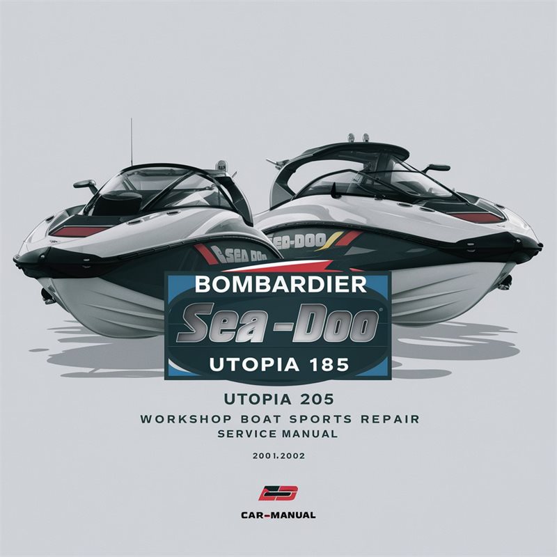 BOMBARDIER SEADOO Utopia 185 Utopia 205 Sports Boat 2001-2002 Workshop Repair Service Manual 