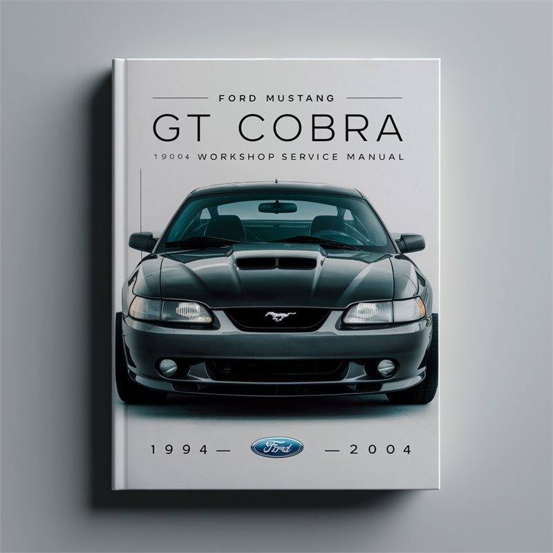 Ford MUSTANG GT COBRA 1994-2004 Workshop Service Repair Manual 