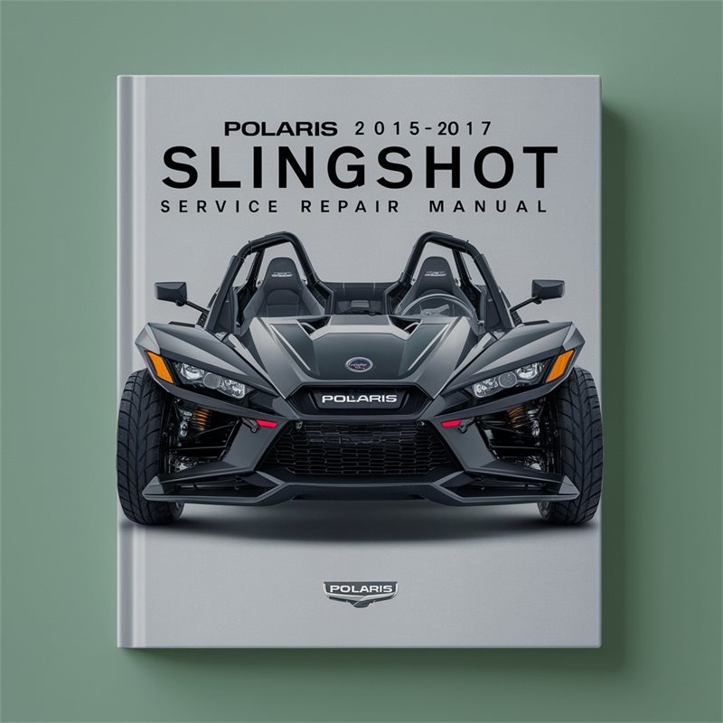 Polaris 2015 2016 2017 Slingshot Service Repair Manual 