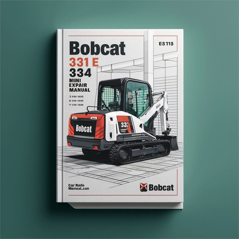 Bobcat 331 331e 334 Mini Excavator Service Repair Manual. 