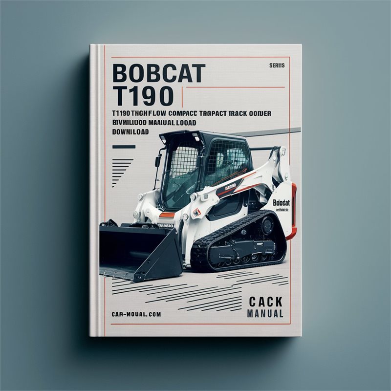 Bobcat T190 Turbo T190 Turbo High Flow Compact Track Loader (G Series) Service Repair Workshop Manual