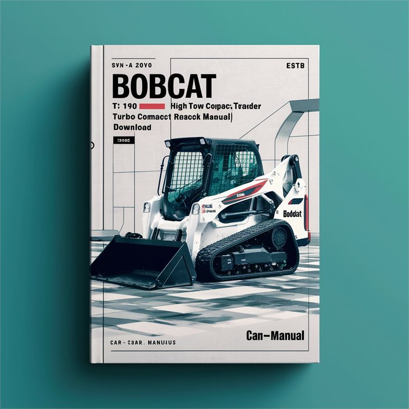 Bobcat T190 Turbo T190 Turbo High Flow Compact Track Loader (G Series) Service Repair Workshop Manual (S/N 527011001 & Above, 527911001 & Above, 527811001 & Above, 527711001 & Above)