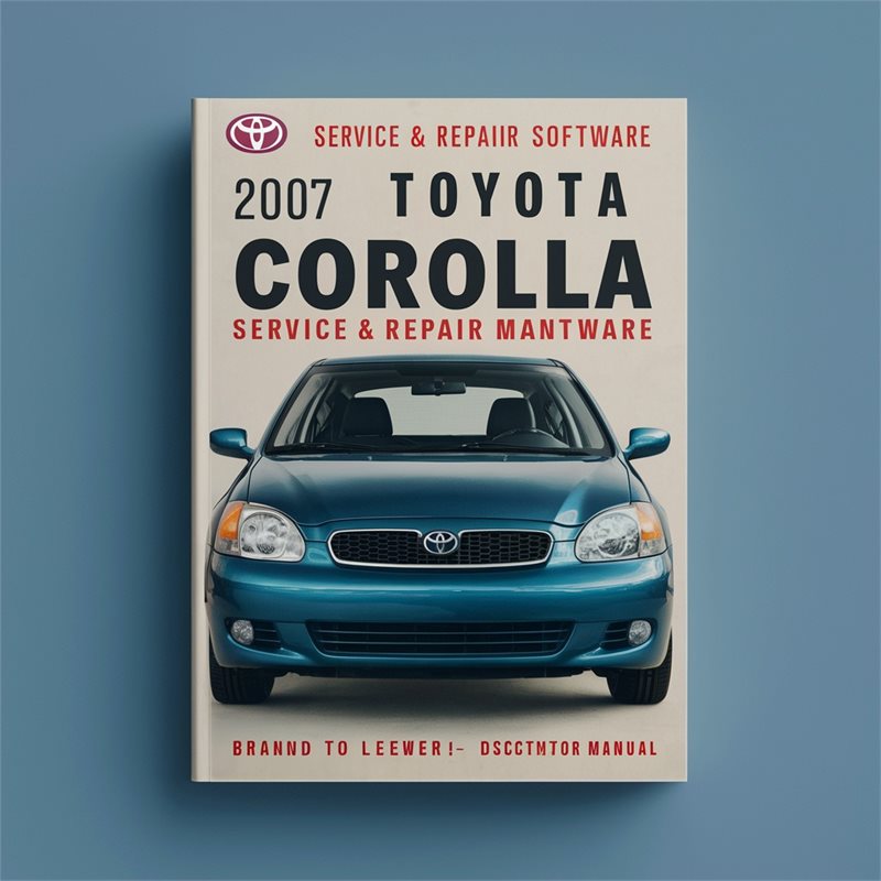 2007 Toyota Corolla Service & Repair Manual Software PDF Download