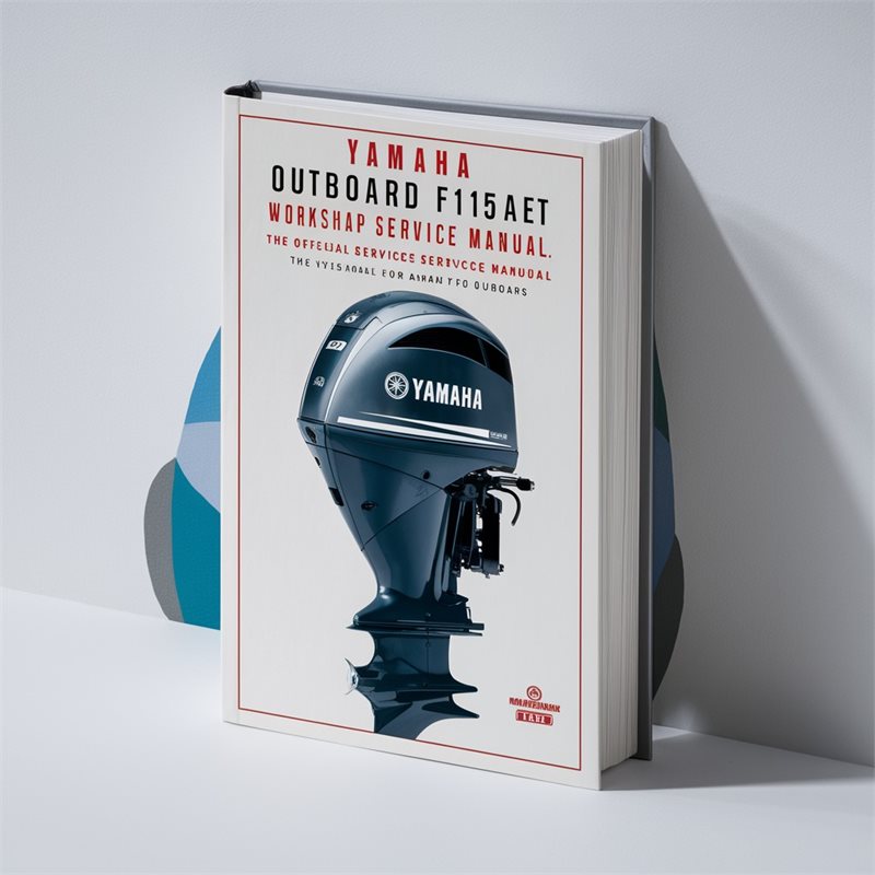 Yamaha OUTBOARD F115AET F115 AET Workshop Service Repair Manual 