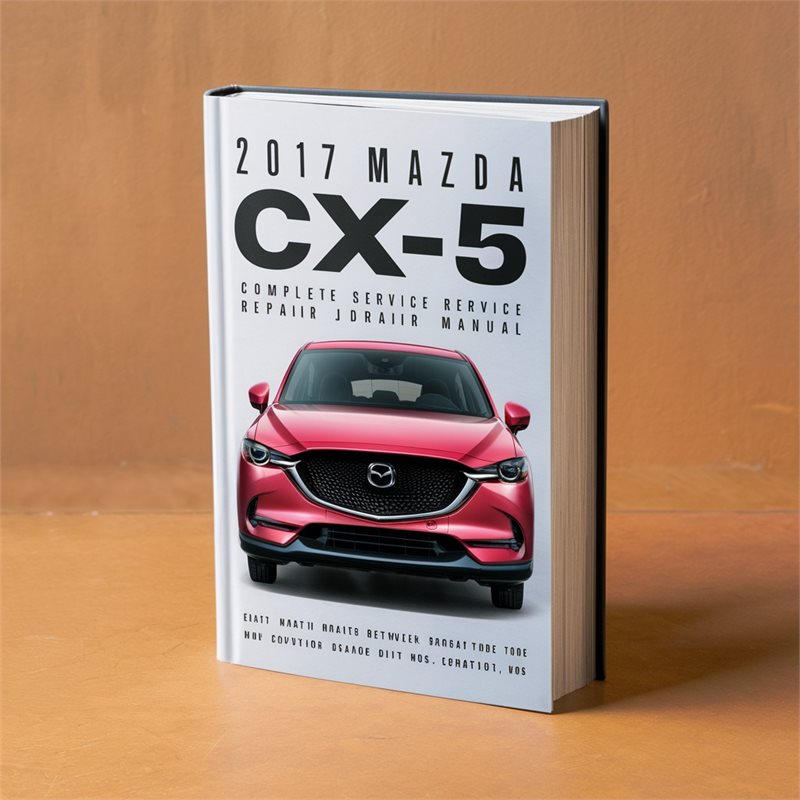 2017 Mazda Cx-5 Complete Service Repair Manual 